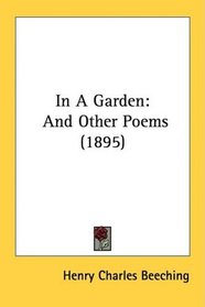 In A Garden: And Other Poems (1895)