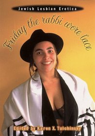 Friday the Rabbi Wore Lace: Jewish Lesbian Erotica