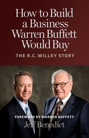 How to Build a Business Warren Buffett Would Buy: The R. C. Willey Story