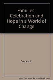 Families: Celebration and Hope in a World of Change