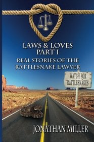 Laws & Loves: Real Stories of the Rattlesnake Lawyer