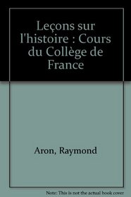 Lecons sur l'histoire: Cours du College de France (French Edition)