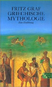 Griechische Mythologie. Eine Einfhrung.