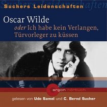 Oscar Wilde oder Ich habe kein Verlangen, Trvorleger zu kssen, 1 Audio-CD