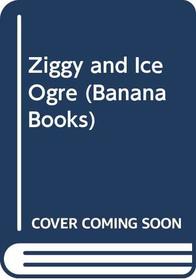 Ziggy and the Ice Ogre