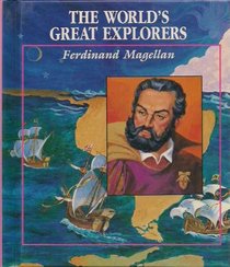 Ferdinand Magellan (World's Great Explorers)