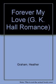 Forever My Love (G K Hall Large Print Romance Series)