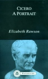 Cicero: A Portrait (Bristol Classical Paperbacks)