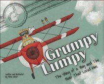 Grumpy Lumpy: The Story of a Boy and the Bear That Loved Him