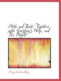 Moth and Rust: Together with Geoffrey's Wife, and The Pitfall