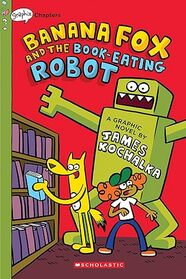Banana Fox and the Book-Eating Robot: A Graphix Chapters Book (Banana Fox #2) (2)