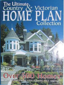 The Ultimate Country & Victorian Home Plan Collection
