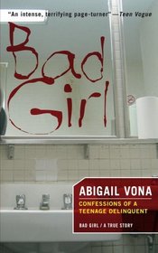 Bad Girl : Confessions of a Teenage Delinquent