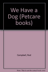 We Have a Dog (Petcare Books)