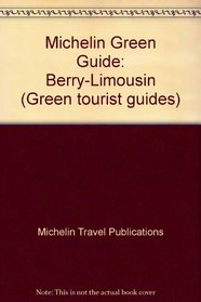 Michelin Green Guide: Berry-Limousin (Green tourist guides) (French Edition)