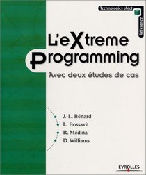 L'Extreme Programming - Avec deux etudes de cas