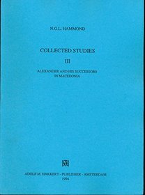 Collected Studies III: Alexander and His Successors in MacEdonia