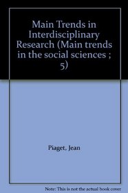 Main Trends in Interdisciplinary Research (Main trends in the social sciences ; 5)