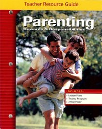 Glencoe: Parenting - Rewards & Responsiblities - Teacher Resource Guide