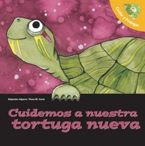 Cuidemos a nuestra tortuga nueva: Let's Take Care of Our New Turtle (Spanish-Language Edition) (Cuidar Y Proteger/ Let's Take Care of) (Spanish Edition)