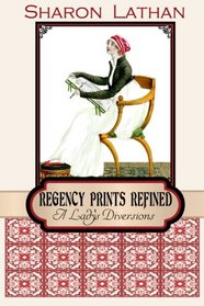 Regency Prints Refined: A Lady's Diversions