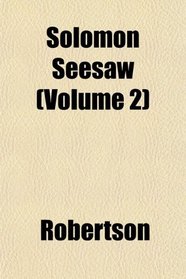 Solomon Seesaw (Volume 2)