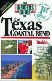 The Insiders' Guide to the Texas Coastal Bend--1st Edition