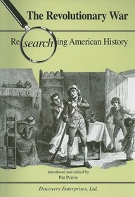 The Revolutionary War: Researching American History