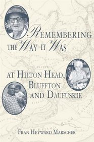 Remembering the Way it Was at Hilton Head, Bluffton and Daufuskie