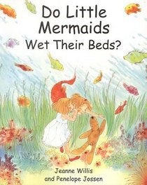 Do Little Mermaids Wet Their Beds