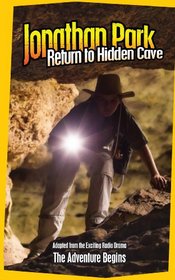 Jonathan Park: Return to Hidden Cave (Jonathan Park Adventure Fiction Book 3)