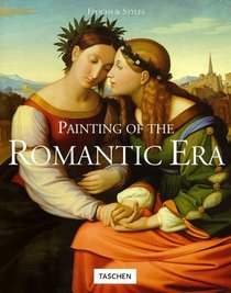 Painting of the Romantic Era: Painting of the Romantic Epoch (Epochs & Styles)