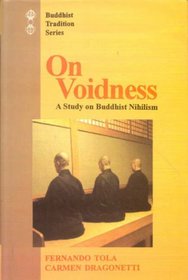 On Voidness: A Study on Buddhist Nihilism (Buddhist Tradition Series, Vol 23)