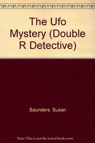 The Ufo Mystery (Double R Detective, No 2)