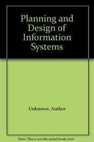 Planning and Design of Information Systems