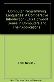 Computer Programming Languages: A Comparative Introduction (Ellis Horwood Series in Computers and Their Applications)