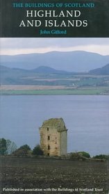 Highland and Islands (Buildings of Scotland S.)