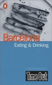 Time Out Barcelona Eating  &  Drinking Guide (