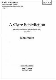 A Clare Benediction: Unison/Two-part Vocal Score (Oxford easy anthems)