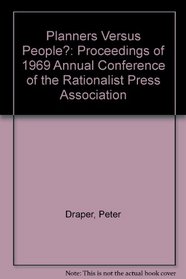 Planners Versus People?: Proceedings of 1969 Annual Conference of the Rationalist Press Association