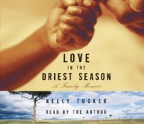 Love in the Driest Season: A Family (Audio CD) (Abridged)