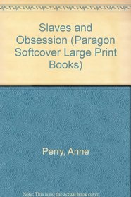 Slaves and Obsession (Paragon Softcover Large Print Books)