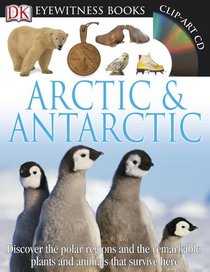 Arctic & Antarctic (DK Eyewitness Books)