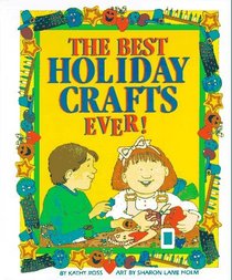 The Best Holiday Crafts Ever (Kathy Ross Crafts)
