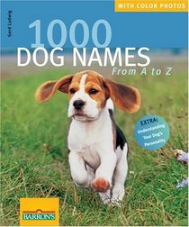 1000 Dog Names : From A to Z
