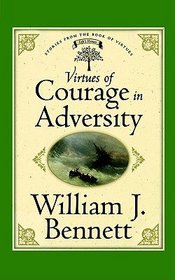 Virtues Of Courage In Adversity