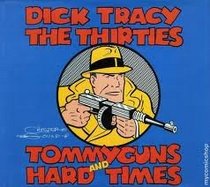 Dick Tracy, the Thirties: Tommy Guns and Hard Times