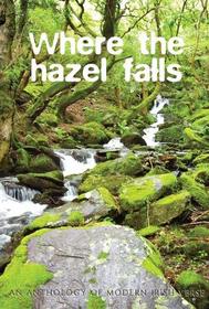 Where the Hazel Falls: An Anthology of Modern Irish Verse
