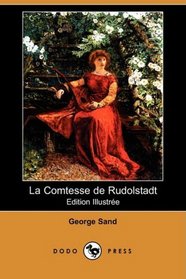 La Comtesse de Rudolstadt (Edition Illustree) (Dodo Press) (French Edition)