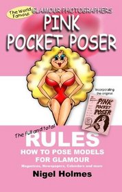 The Pink Pocket Poser: The Glamour Photographers Posing Guide